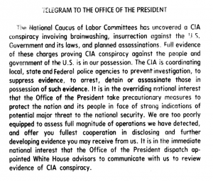 Sent to Nixon in 1974 - "The National Caucus of Labor Committees has uncovered a CIA conspiracy involving brainwashing, insurrection against the U.S. Government and its laws, and planned assassinations." : conspiracy