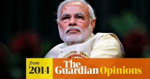 Narendra Modi, a man with a massacre on his hands, is not the reasonable choice for India  Aditya Chakrabortty  Opinion  The Guardian