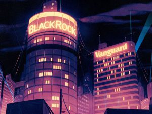 With 20 trillion between them, Blackrock and Vanguard could own almost everything by 2028 Financial Post